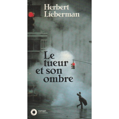 Le tueur et son ombre Herbert Lieberman